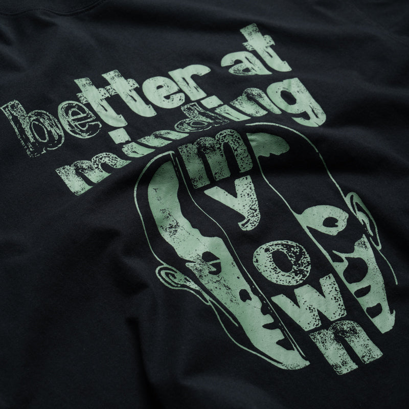 Honor The Gift Better At Minding My Own Tee - Black